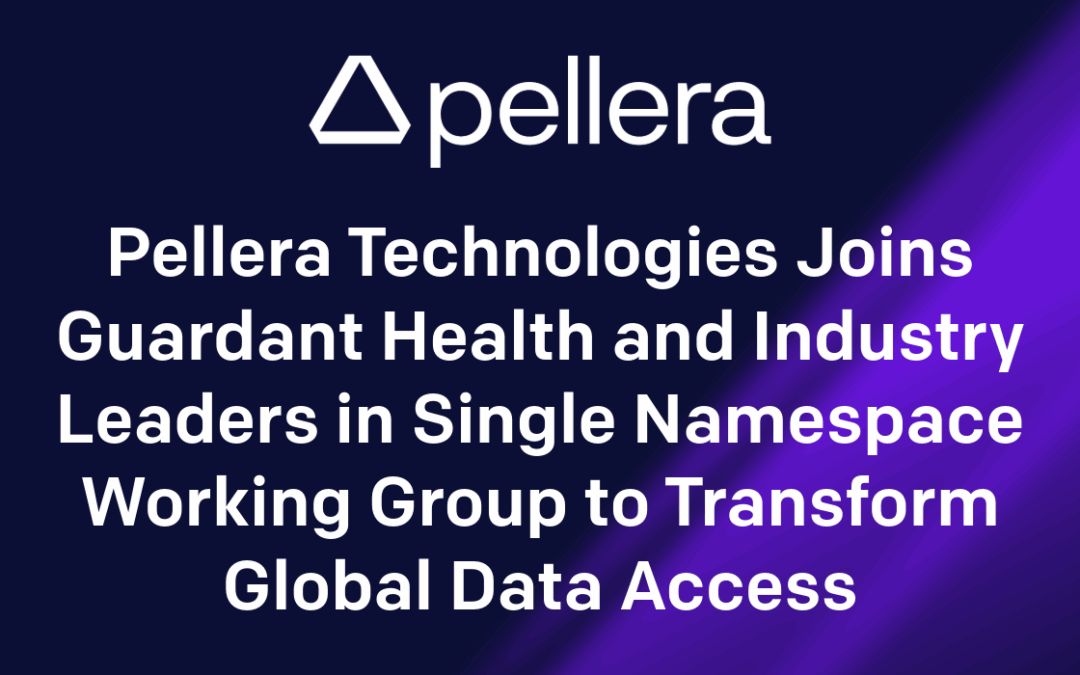 Pellera Technologies Joins Guardant Health and Industry Leaders in Single Namespace Working Group to Transform Global Data Access